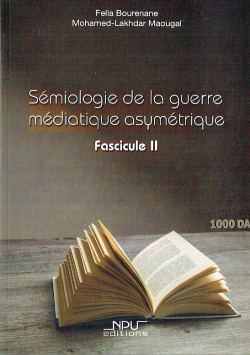 Sémiologie de la guerre médiatique asymétrique Fascicule II