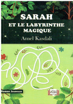 Roman Jeunesse- SARAH ET LE LABYRINTHE MAGIQUE