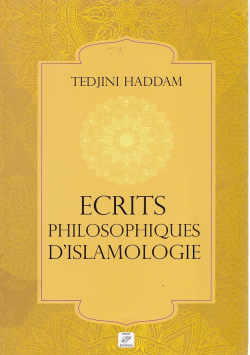 ECRITS PHILOSOPHIQUES D' ISLAMOLOGIE