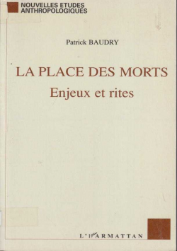 LA PLACE DES MORTS Enjeux et rites
