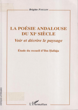 La poésie andalouse du XI siècle voir et décrire le paysage