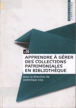 APPRENDRE A GERER DES COLLECTIONS PATRIMONIALES EN BIBLIOTHEQUE