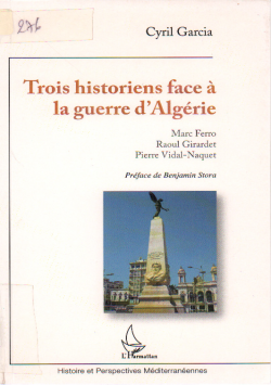 Trois histoiriens face à la guerre d'Algérie