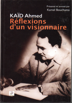 KAID AHMED REFLEXIONS D' UN VISIONNAIRE