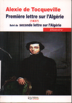 Premiére lettre sur l'Algérie1837 Suivi de seconde lettre sur l'Algérie