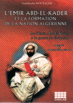 L'EMIR ABD-EL-KADER ET LA FORMATION DE LA NATION ALGERIENNE