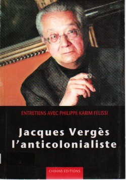 Jacques Vergés l'anticolonialiste