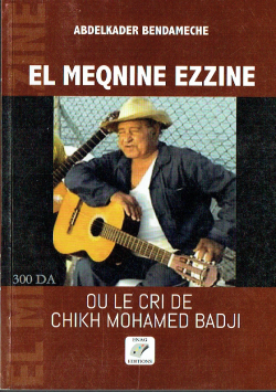 EL MEQNINE EZZINE OU LE CRI DE CHIKH MOHAMED BADJI