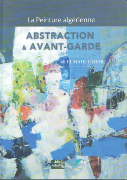 La Peinture algérienne ABSTRACTION ET AVANT - GARDE