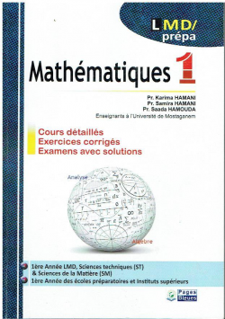 Mathématiques 1 Cours détaillés - Exercices corrigés - Examens avec solutions