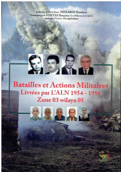 Batailles et Actions Militaires Livrées par L'ALN 1954-1956 Zone 03 wilaya 05