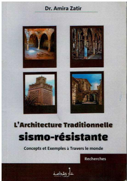 L'Architcture Traditionnelle sismo - résistante Concept et Exemples à Travers le monde