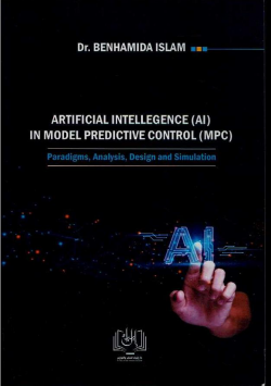 ARTIFICIAL INTELLGENCE IN MODEL PREDICTIVE CONTROL (MPC) Parading , Analysis,Design and Simulation