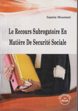 Le Recours Subrogatoire En Matiére DE Securité Sociale