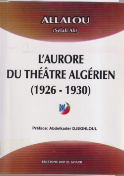 L ' AURORE DU THéATRE ALGéRIEN (1926 - 1930)