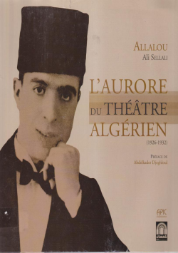 L ' AURORE DU THéATRE ALGéRIEN