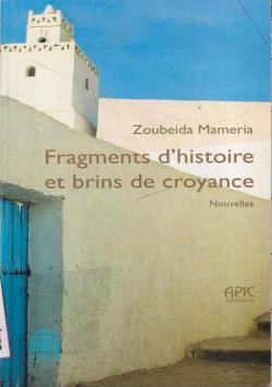 FRAGMENTS D ' HISTOIRE ET BRINS DE CROYANCE