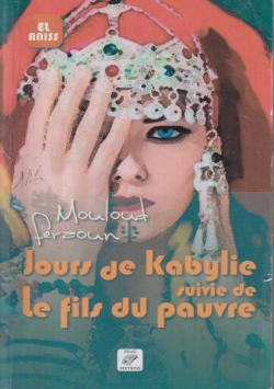 JOURS DE KABYLIE SUIVIE DE LE FILS DU POUVRE