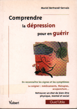 Comprendrela dépression pour en guérir