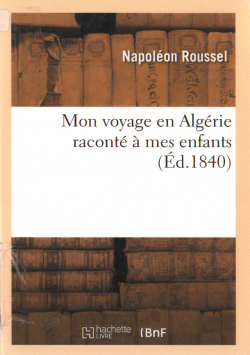 Mon voyage en Algérie raconté à mes enfants (éd. 1840)