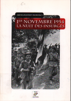 1 er NOVEMBRE 1954 LA NUIT DES INSURGES