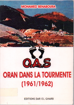 O.A.S ORAN DANS LA TOURMENT