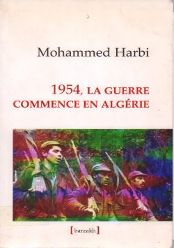 1954, LA GUERRE COMMENCE EN ALGERIE